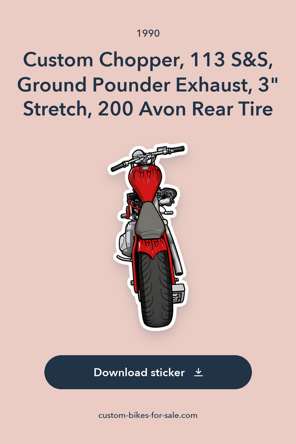 1990 Custom Chopper, 113 S&S, Ground Pounder Exhaust, 3″ Stretch, 200 Avon Rear Tire sticker preview